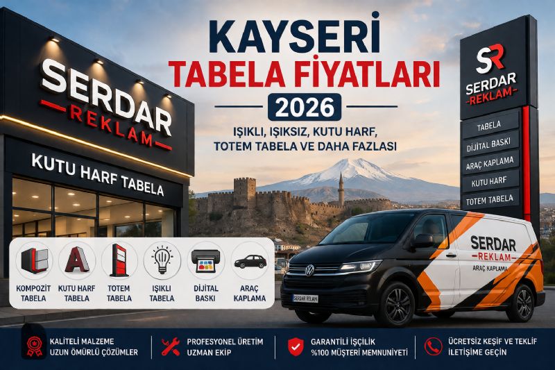 Kayseri Tabela Fiyatları 2026